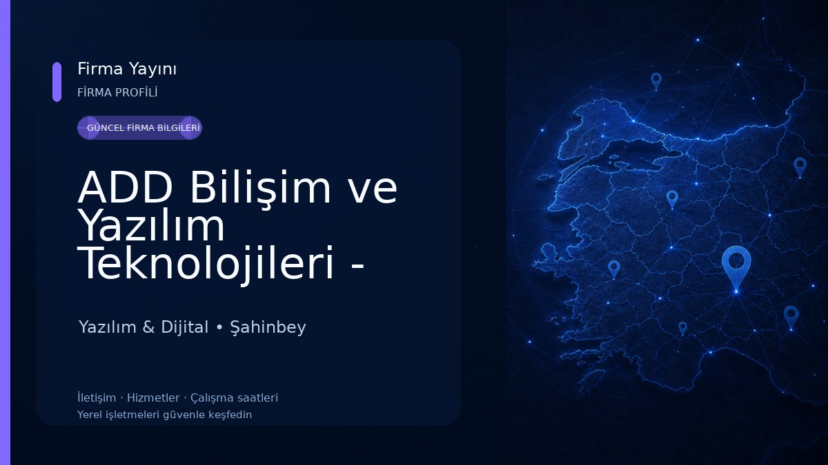 ADD Bilişim ve Yazılım Teknolojileri - Akınsoft Gaziantep Ana Bayi Yazılım & Dijital