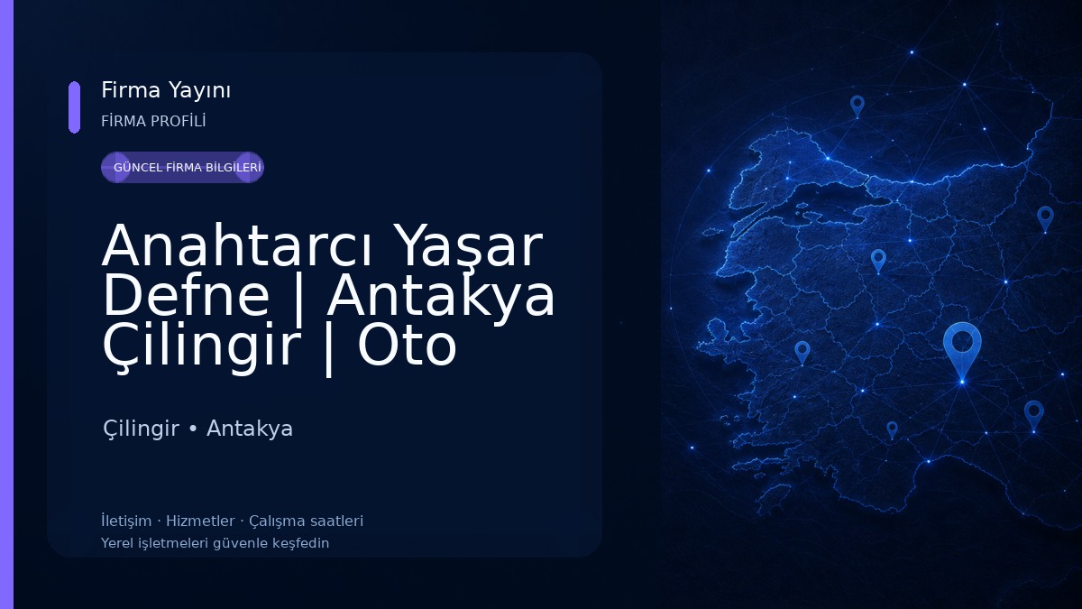 Anahtarcı Yaşar Defne | Antakya Çilingir | Oto Anahtarcı