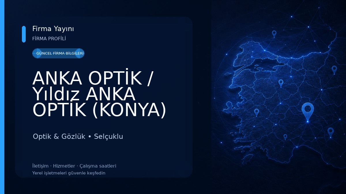 ANKA OPTİK / Yıldız ANKA OPTİK (KONYA) Optik & Gözlük
