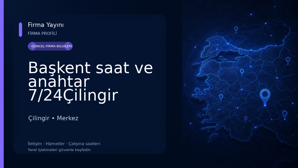 Başkent saat ve anahtar 7/24Çilingir 