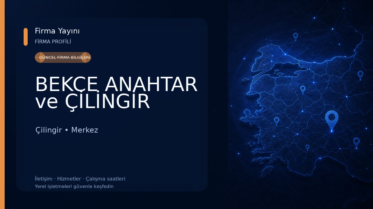 BEKCE ANAHTAR ve ÇİLİNGİR 