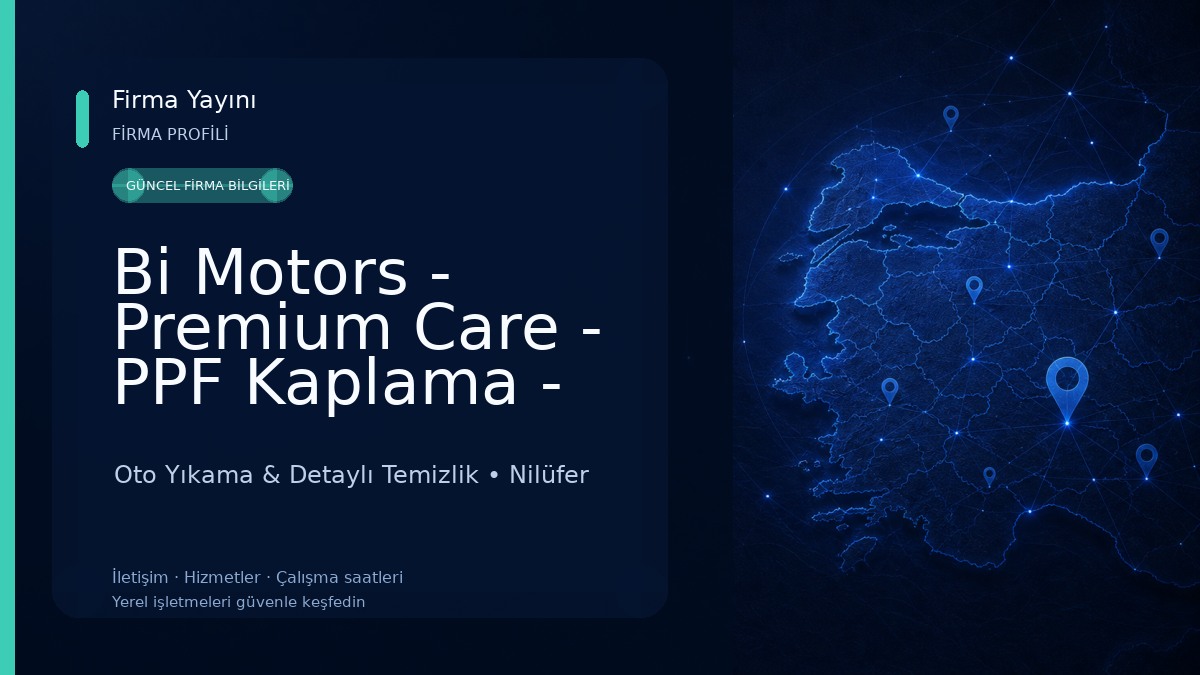 Bi Motors - Premium Care - PPF Kaplama - Seramik Kaplama - Oto Yıkama & Detaylı Temizlik