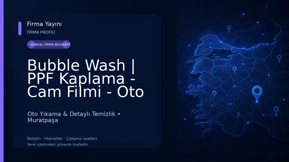 Bubble Wash | PPF Kaplama - Cam Filmi - Oto Yıkama Oto Yıkama & Detaylı Temizlik