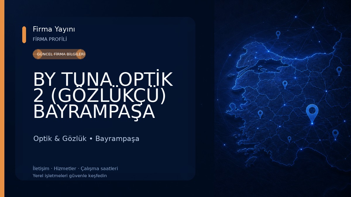 BY TUNA OPTİK 2 (GÖZLÜKÇÜ) BAYRAMPAŞA 