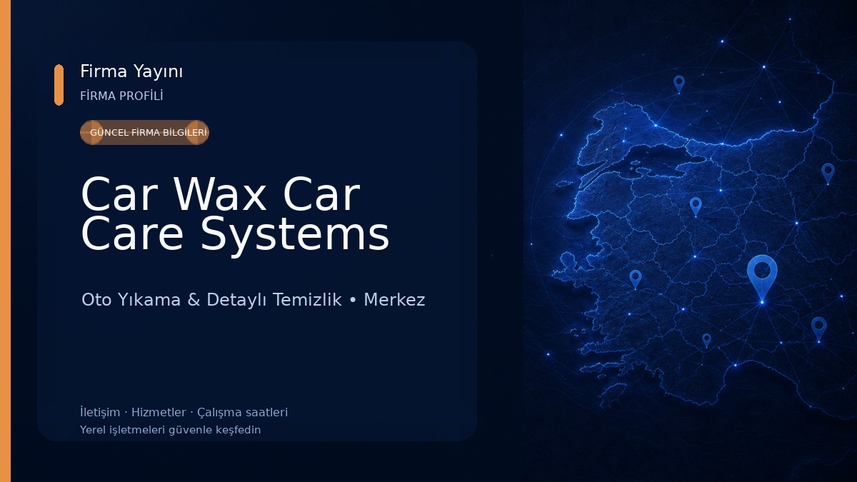 Car Wax Car Care Systems Oto Yıkama & Detaylı Temizlik