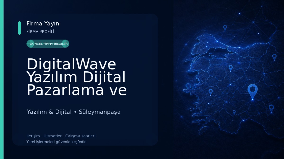 DigitalWave Yazılım Dijital Pazarlama ve Ticaret Limited Şirketi Yazılım & Dijital