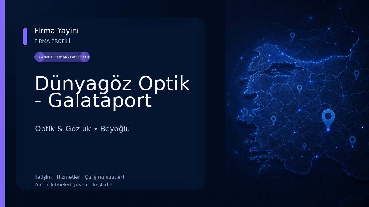 Dünyagöz Optik - Galataport Optik & Gözlük