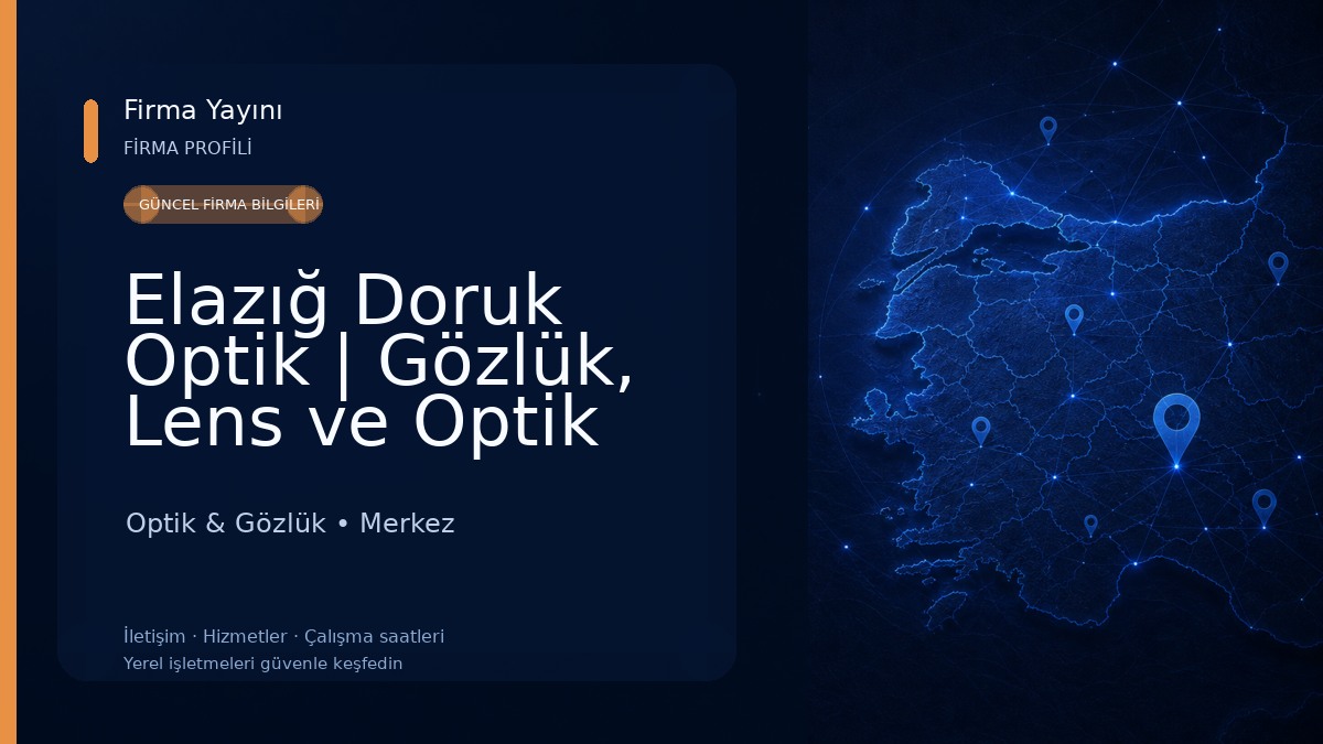 Elazığ Doruk Optik | Gözlük, Lens ve Optik Ürünler Optik & Gözlük