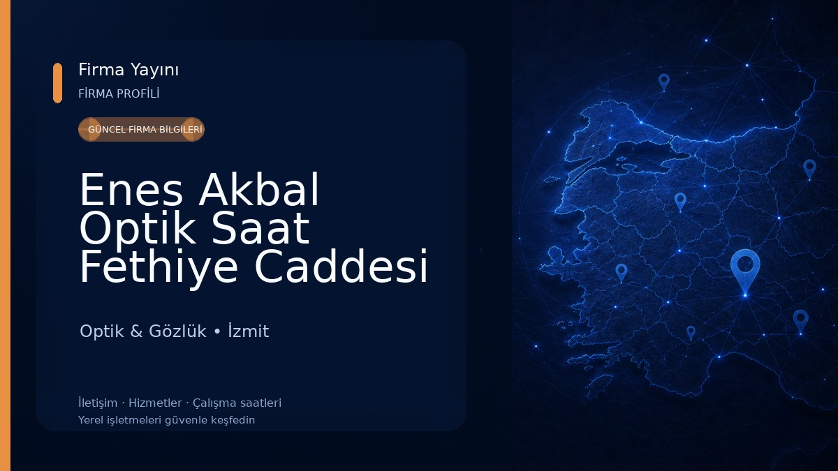 Enes Akbal Optik Saat Fethiye Caddesi Şb. Optik & Gözlük