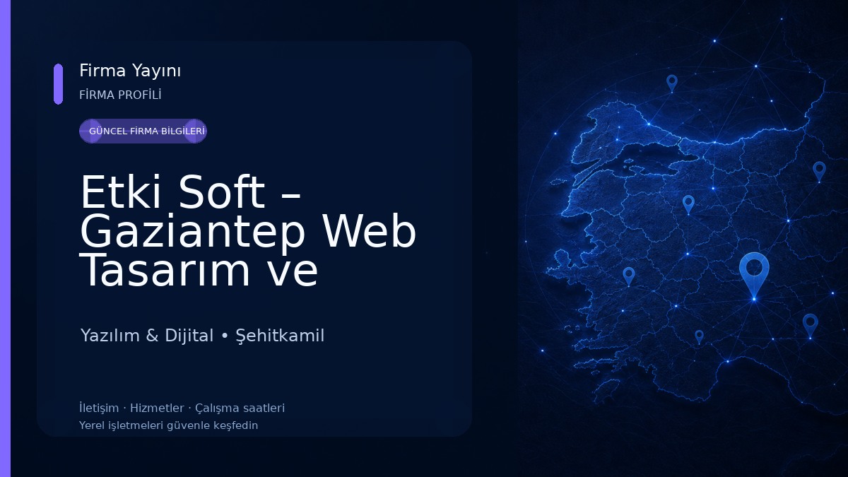 Etki Soft – Gaziantep Web Tasarım ve Yazılım Ajansı Yazılım & Dijital
