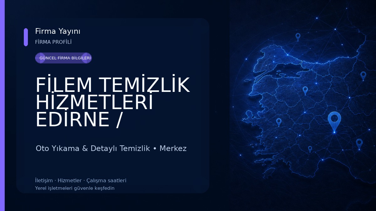 FİLEM TEMİZLİK HİZMETLERİ EDİRNE / MERKEZ Oto Yıkama & Detaylı Temizlik