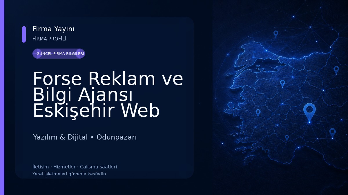 Forse Reklam ve Bilgi Ajansı Eskişehir Web Tasarım Yazılım & Dijital