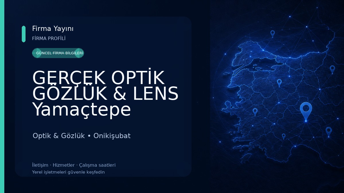 GERÇEK OPTİK GÖZLÜK & LENS Yamaçtepe Mahallesi 