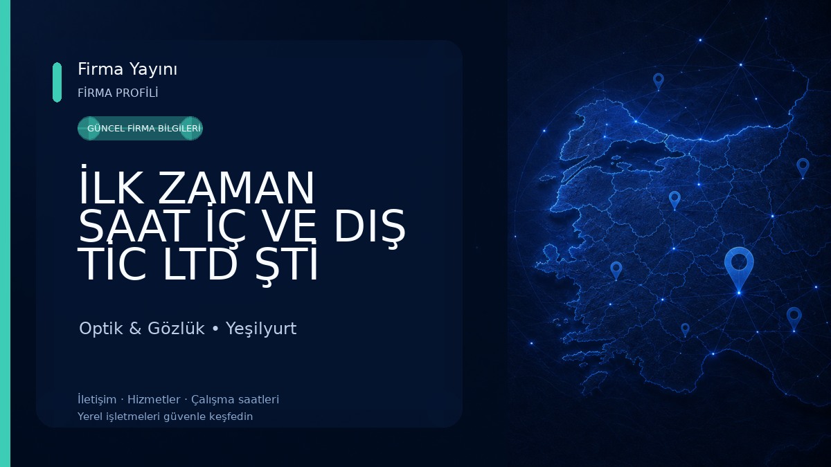 İLK ZAMAN SAAT İÇ VE DIŞ TİC LTD ŞTİ