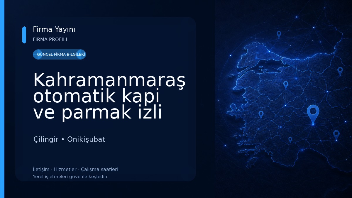 Kahramanmaraş otomatik kapi ve parmak izli gecis sitemler 7/24 sinirsiz destek Çilingir