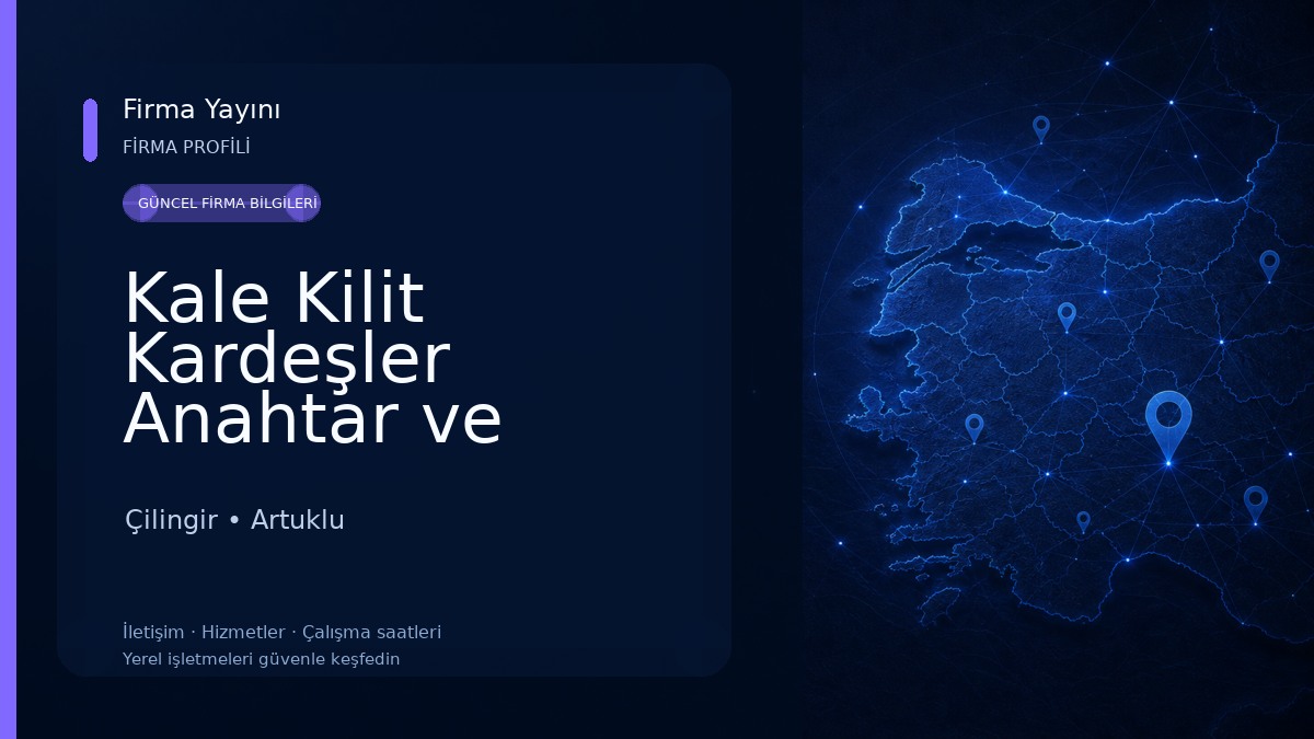 Kale Kilit Kardeşler Anahtar ve Çilingir Hizmetleri