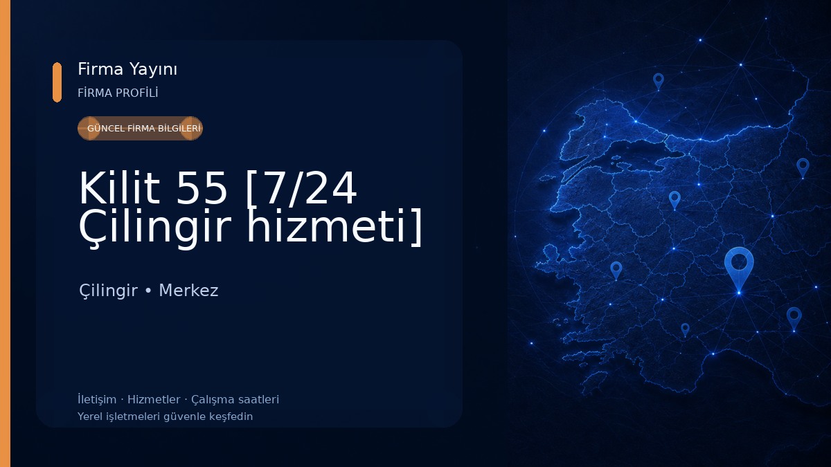 Kilit 55 [7/24 Çilingir hizmeti] 