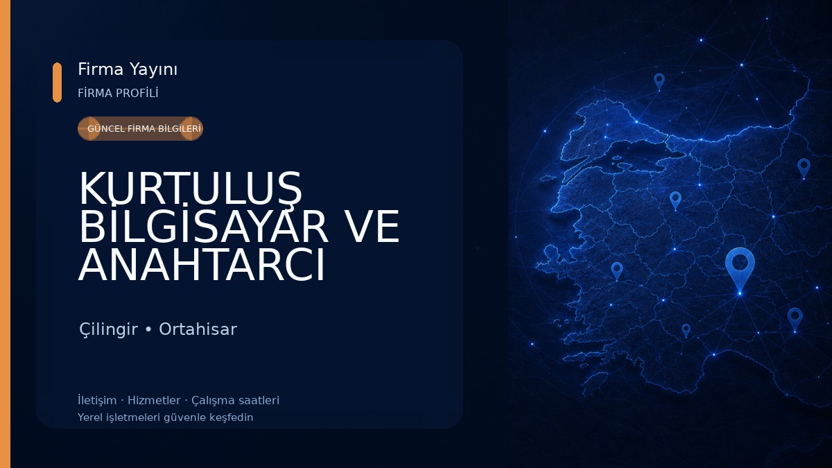 KURTULUŞ BİLGİSAYAR VE ANAHTARCI ÇİLİNGİR