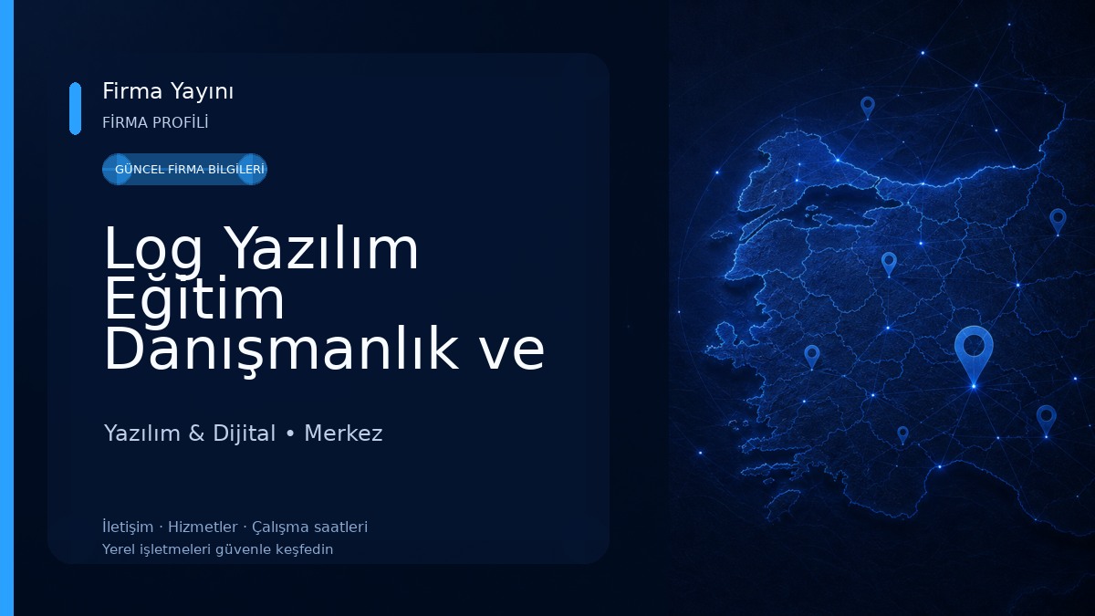 Log Yazılım Eğitim Danışmanlık ve Arge San. Tic. Ltd. Şti Yazılım & Dijital