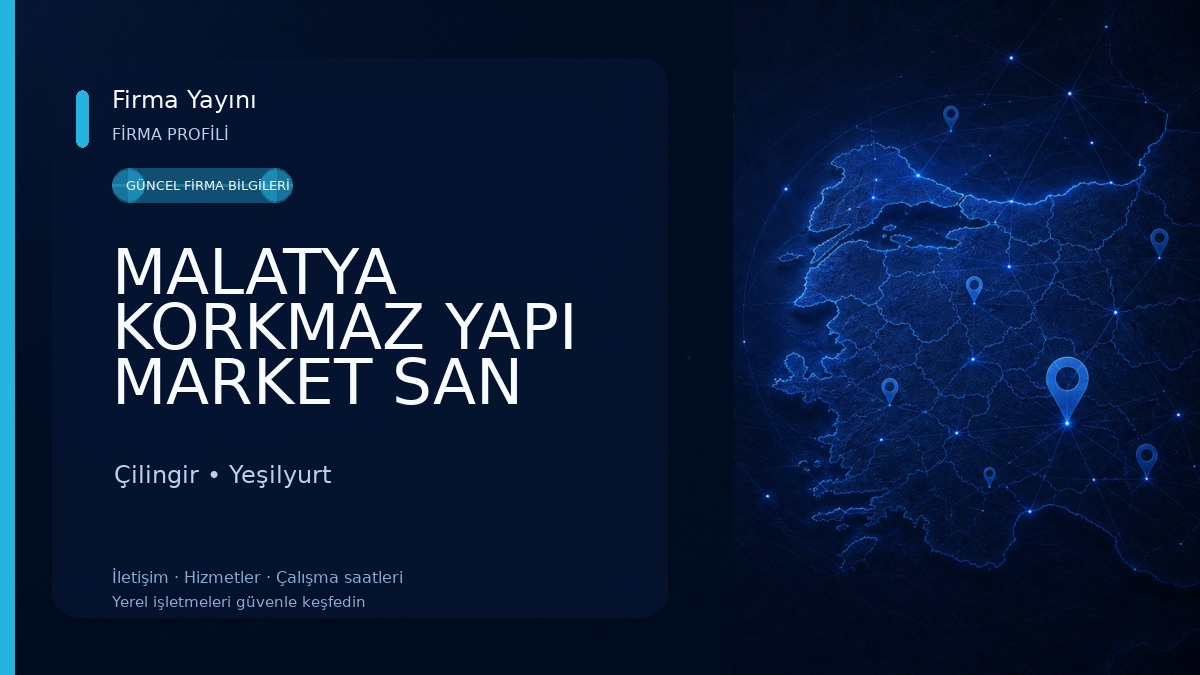 MALATYA KORKMAZ YAPI MARKET SAN TİC LTD ŞTİ Çilingir