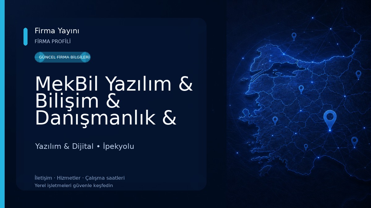 MekBil Yazılım & Bilişim & Danışmanlık & Tasarım Sanayi ve Ticaret Limited Şirketi Yazılım & Dijital