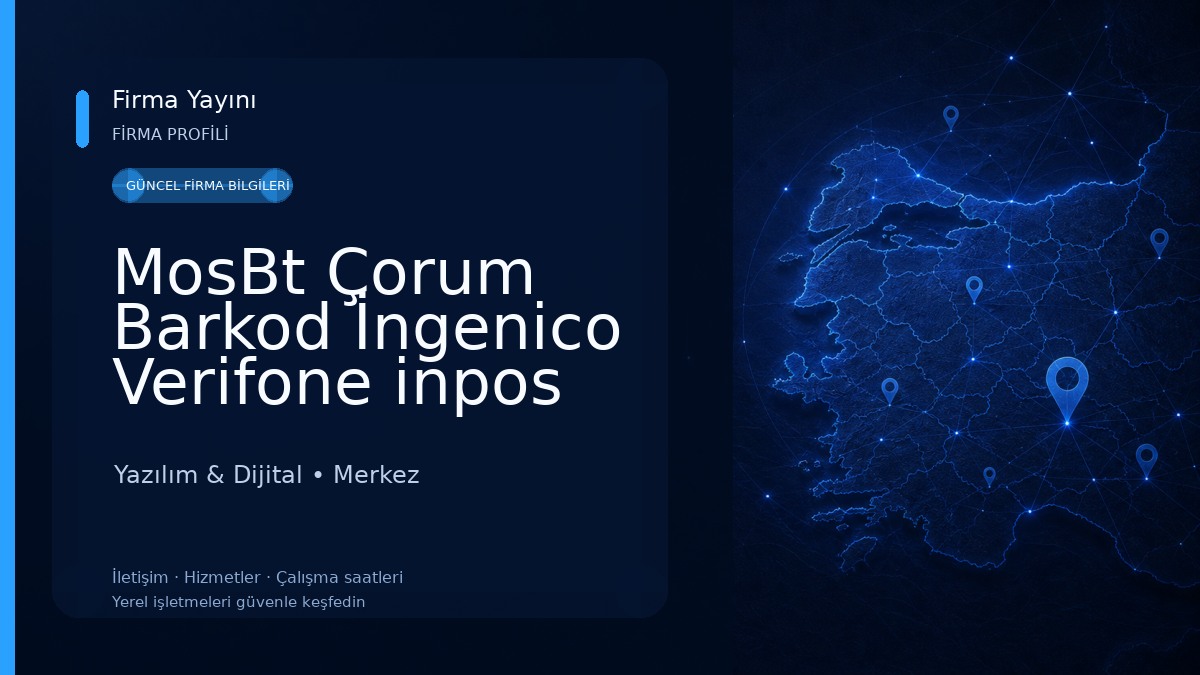 MosBt Çorum Barkod İngenico Verifone inpos Paygo Hugin Yetkili Servisi