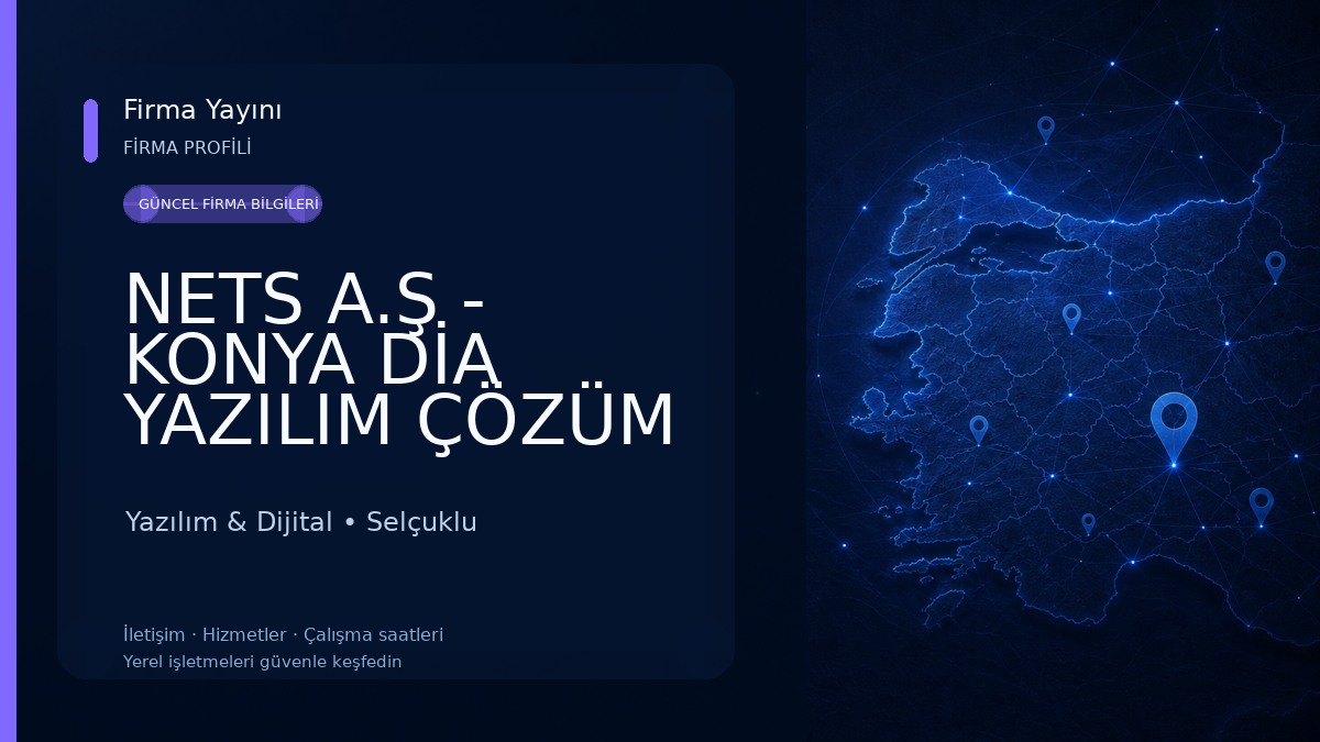 NETS A.Ş - KONYA DİA YAZILIM ÇÖZÜM ORTAĞI Yazılım & Dijital