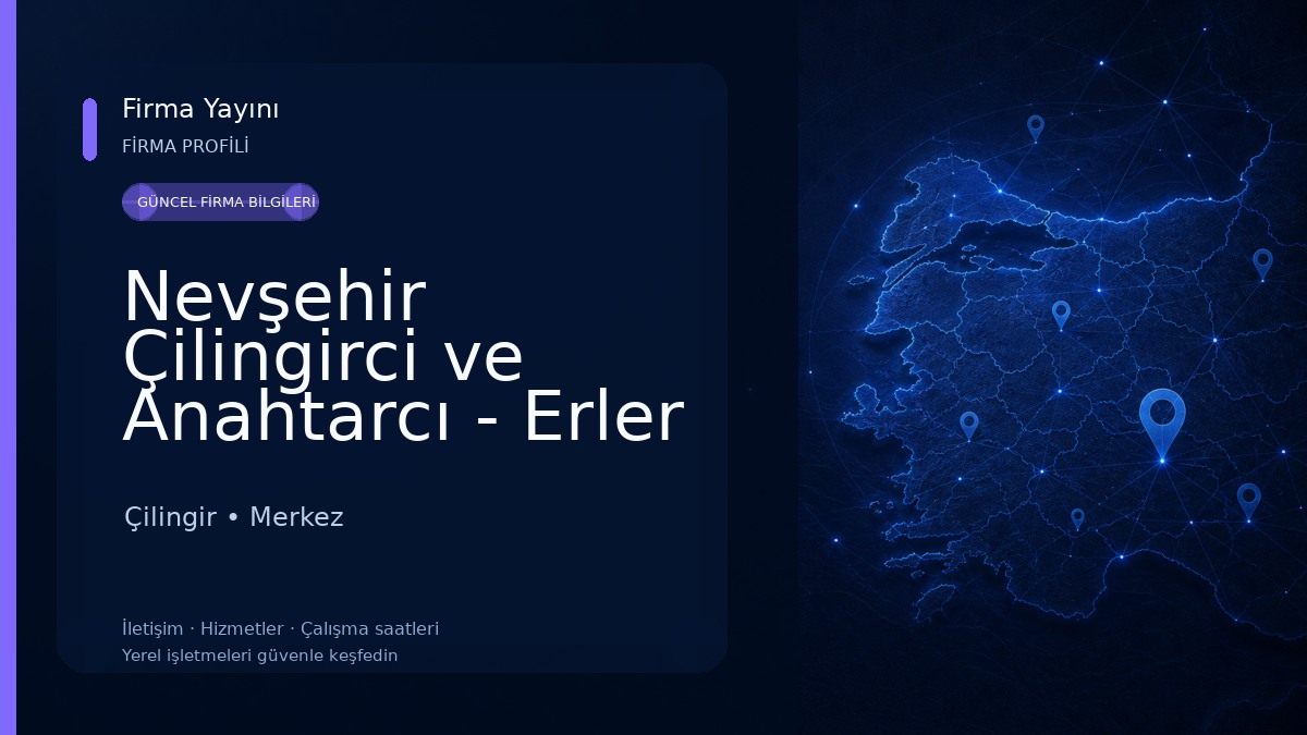 Nevşehir Çilingirci ve Anahtarcı - Erler Anahtar ÇİLİNGİR Çilingir