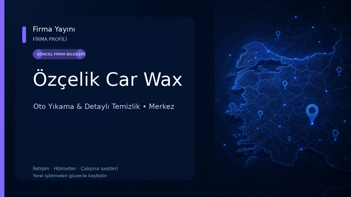 Özçelik Car Wax Oto Yıkama & Detaylı Temizlik