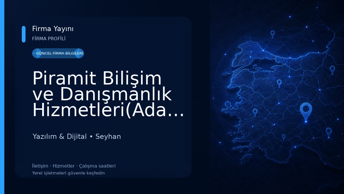 Piramit Bilişim ve Danışmanlık Hizmetleri(Adana Web Tasarım)