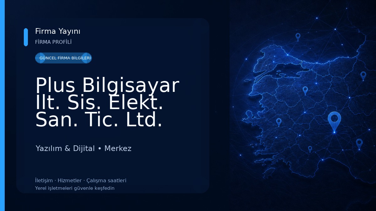 Plus Bilgisayar İlt. Sis. Elekt. San. Tic. Ltd. Şti. 
