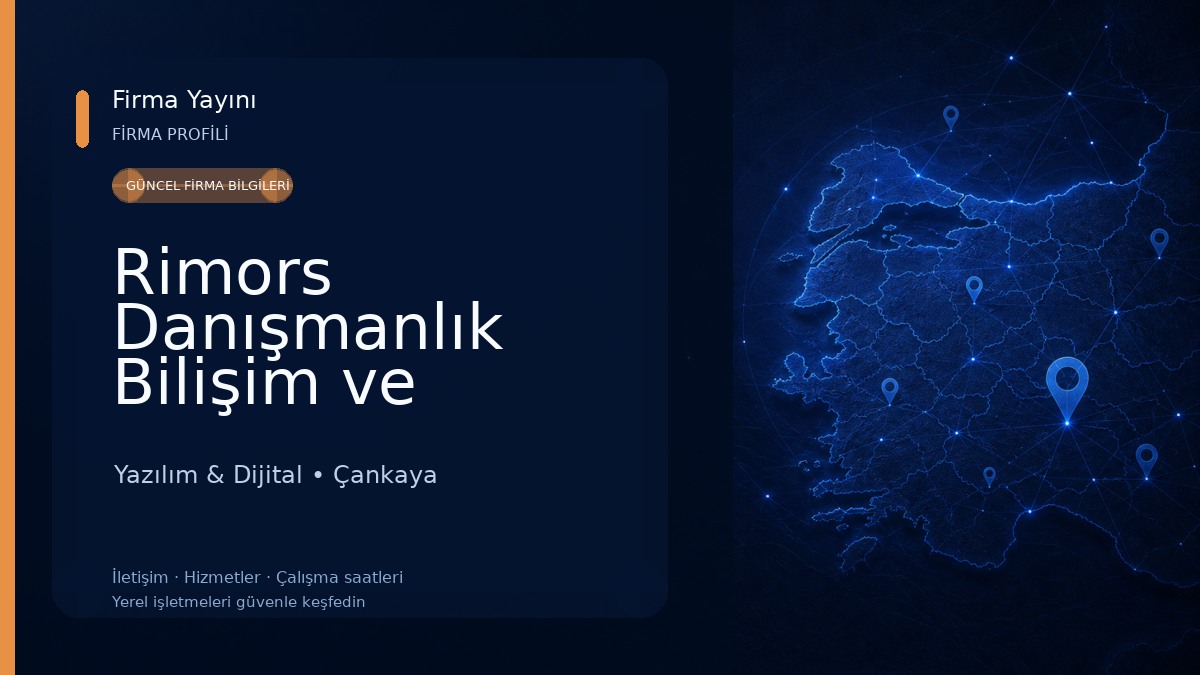 Rimors Danışmanlık Bilişim ve Teknoloji İnşaat San. ve Tic. Ltd.Şti.