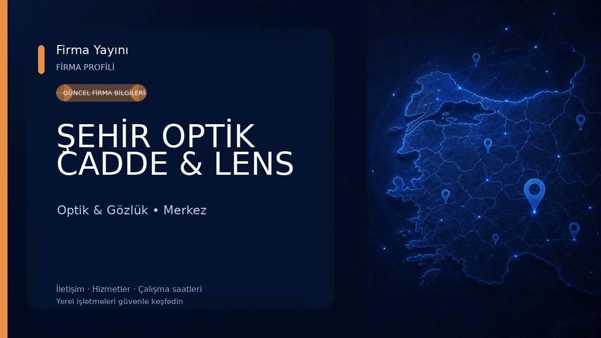 ŞEHİR OPTİK CADDE & LENS Optik & Gözlük