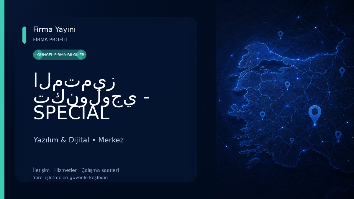 المتميز تكنولوجي - SPECIAL TEKNOLOJI Yazılım & Dijital