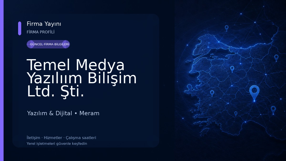 Temel Medya Yazılıım Bilişim Ltd. Şti. Yazılım & Dijital
