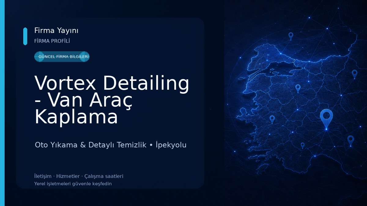 Vortex Detailing - Van Araç Kaplama Oto Yıkama & Detaylı Temizlik
